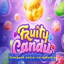 facebook entrar ou cadastrar